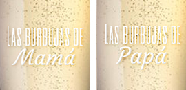 Las burbujas de papá y mamá