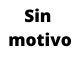 SIN MOTIVO